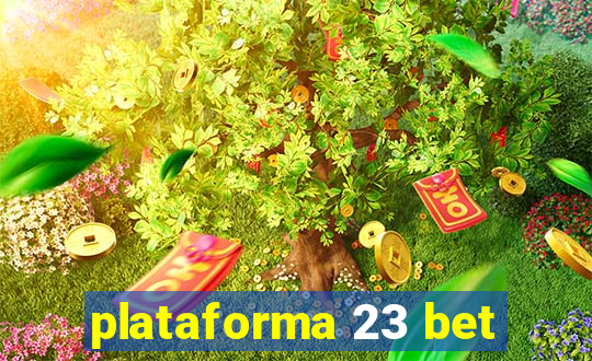 plataforma 23 bet